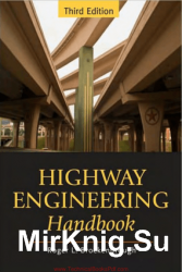Highway Engineering Handbook: Building and Rehabilitating the Infrastructure
