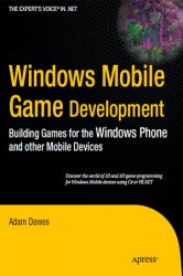 Windows Mobile Game Development: Building games for the Windows Phone and other mobile devices (+code)