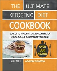The Ultimate Ketogenic Diet Cookbook