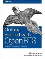 Getting Started with OpenBTS: Build Open Source Mobile Networks