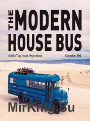 The Modern House Bus: Mobile Tiny House Inspirations