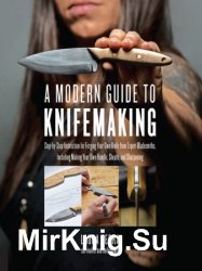 A Modern Guide to Knifemaking