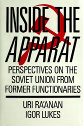 Inside the Apparat: Perspectives on the Soviet System from Former Functionaries