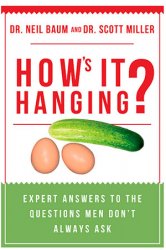 How's It Hanging?: Expert Answers to the Questions Men Don't Always Ask