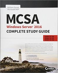 MCSA Windows Server 2016 Complete Study Guide: Exam 70-740, Exam 70-741, Exam 70-742, and Exam 70-743, 2nd edition