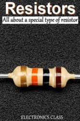 Resistors - all about a special type of resistor