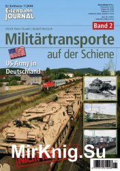Militartransporte auf der Schiene Band 2 (Eisenbahn Journal Exklusiv 1/2009)