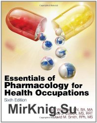 Essentials of Pharmacology for Health Occupations, Sixth Edition