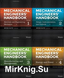 Mechanical Engineers' Handbook, Four Volume Set, Fourth Edition