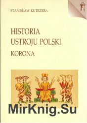 Historia ustroju Polski. Korona