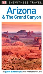 DK Eyewitness Travel Guide: Arizona & The Grand Canyon