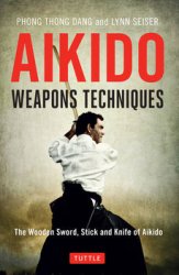 Aikido Weapons Techniques: The Wooden Sword, Stick, and Knife of Aikido, 2 edition