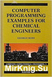 Computer Programming Examples for Chemical Engineers