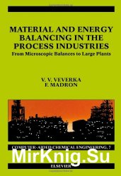 Material and Energy Balancing in the Process Industries: From Microscopic Balances to Large Plants