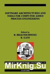 Software Architectures and Tools for Computer Aided Process Engineering