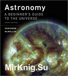 Astronomy: A Beginner's Guide to the Universe (8th Edition)