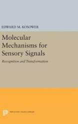 Molecular Mechanisms for Sensory Signals: Recognition and Transformation