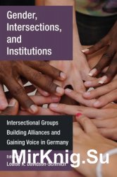 Gender, Intersections, and Institutions: Intersectional Groups Building Alliances and Gaining Voice