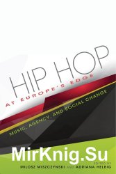 Hip Hop at Europe’s Edge: Music, Agency, and Social Change