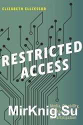 Restricted Access: Media, Disability, and the Politics of Participation