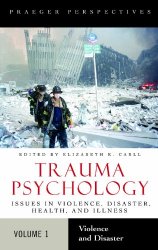 Trauma Psychology Issues in Violence Disaster Health and Illness