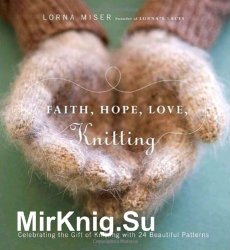 Faith, Hope, Love, Knitting