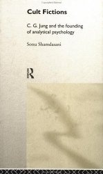Cult Fictions: C. G. Jung and the Founding of Analytical Psychology