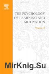 Psychology of Learning and Motivation, Vol. 18