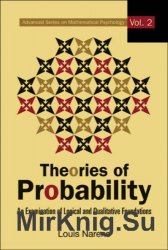 Theories in Probability: An Examination of Logical and Qualitative Foundations (Advanced Series on Mathematical Psychology)