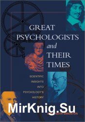Great Psychologists and Their Times: Scientific Insights into Psychology's..