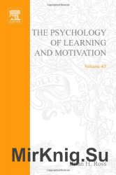 Psychology of Learning and Motivation, Vol. 45