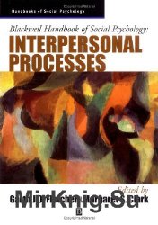 Blackwell Handbook of Social Psychology - Interpersonal Processes