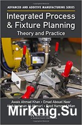 Integrated Process and Fixture Planning: Theory and Practice