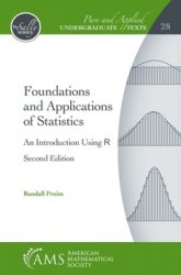 Foundations and Applications of Statistics: An Introduction Using R, Second Edition