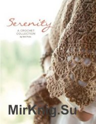 Serenity. A Crochet Collection by Knit Picks