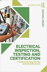 Electrical Inspection, Testing and Certification: A Guide to Passing the City and Guilds 2391 Exams, 2 edition