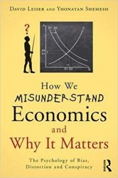 How We Misunderstand Economics and Why it Matters