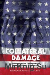 Collateral Damage: The Psychological Consequences of America's War on Terrorism (Contemporary Psychology)