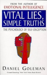 Vital Lies, Simple Truths: The Psychology of Self Deception
