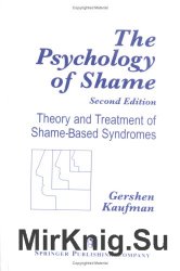 The Psychology of Shame: Theory and Treatment of Shame-Based Syndromes, Second Edition