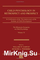 Child Psychology in Retrospect and Prospect: in Celebration of the 75th Anniversary of the institute of Child Development (Minnesota Symposia on Child Psychology)