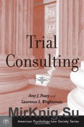 Trial Consulting (American Psychology-Law Society Series)