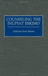 Counseling the Inupiat Eskimo: (Contributions in Psychology)