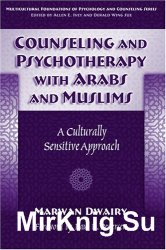 Counseling And Psychotherapy With Arabs And Muslims: A Culturally Sensitive Approach (Multicultural Foundations of Psychology and Counseling)