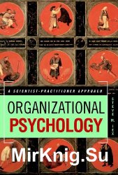 ORGANIZATIONAL PSYCHOLOGY A SCIENTIST. PRACTITIONER APPROACH