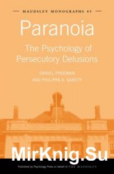 Paranoia: The Psychology of Persecutory Delusions (Maudsley Monographs)