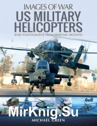 US Military Helicopters (Images of War)