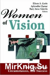 Women of Vision: Their Psychology, Circumstances, and Success (Focus on Women)