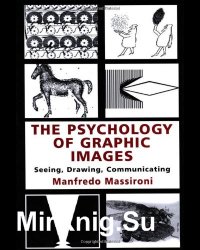 The Psychology of Graphic Images: Seeing, Drawing, Communicating