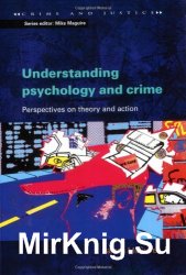 Understanding Psychology and Crime: Perspectives on Theory and Action